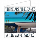 Купить Открытка "There are the haves" Nauticalia 3346 150x150мм 7ft.ru в интернет магазине Семь Футов